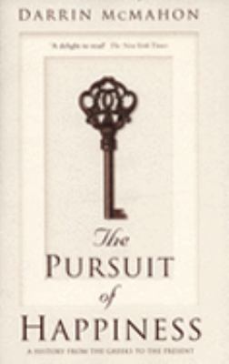 The Pursuit of Happiness : A History from the G... 0713994827 Book Cover
