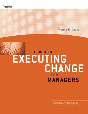 A Guide to Executing Change for Managers: Parti... 047040003X Book Cover