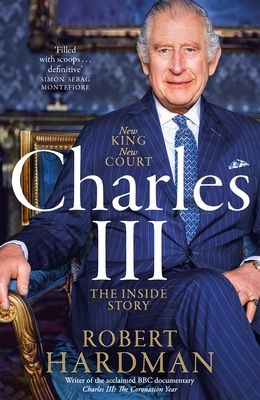 Charles III: New King. New Court. The Inside St... 1035027410 Book Cover