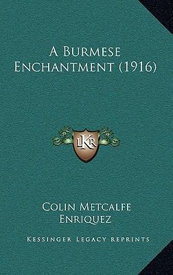 A Burmese Enchantment (1916) 1165296284 Book Cover