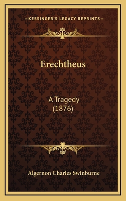 Erechtheus: A Tragedy (1876) 1164213547 Book Cover
