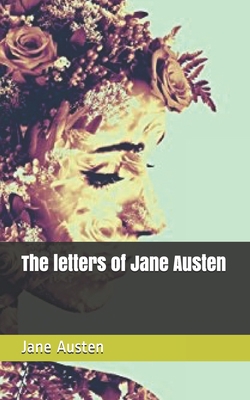 The letters of Jane Austen 1701582201 Book Cover