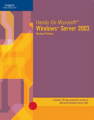 Hands-On Microsoft Windows Server 2003 1423902971 Book Cover