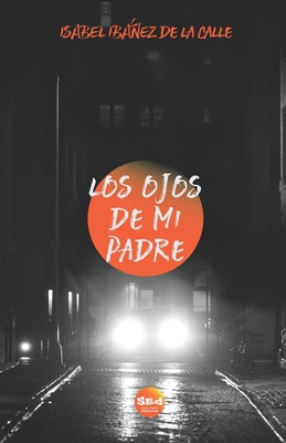 Los ojos de mi padre [Spanish] B0C6C39WGL Book Cover