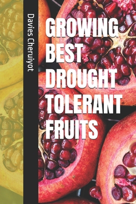 Growing Best Drought Tolerant Fruits            Book Cover