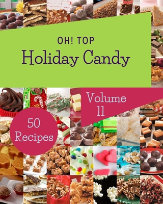 Oh! Top 50 Holiday Candy Recipes Volume 11: Mor... B095SDZ97C Book Cover