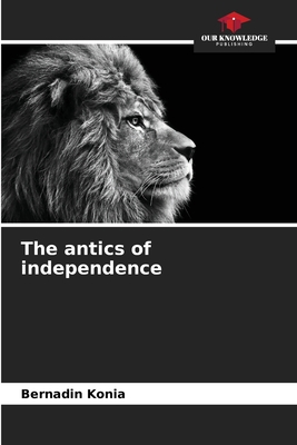 The antics of independence 6205850133 Book Cover