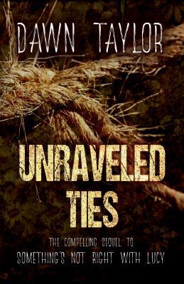 Unraveled Ties: The Compelling Sequel to "Somet... 0999615424 Book Cover