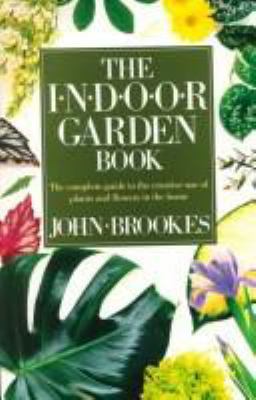 The Indoor Garden Book 1564585271 Book Cover