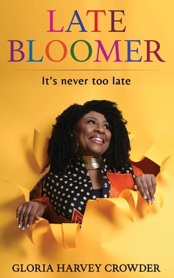 Late Bloomer: It's Never Too Late B0GTRZ85MW Book Cover