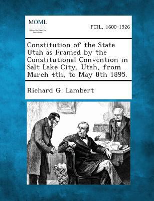 Constitution of the State Utah as Framed by the... 1289343853 Book Cover