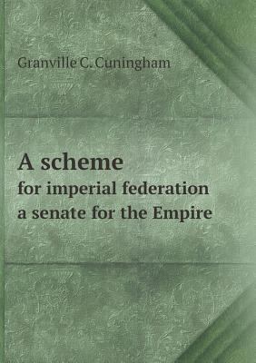 A scheme for imperial federation a senate for t... 5518860668 Book Cover