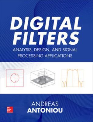 Digital Filters: Analysis, Design, and Signal P... 0071846034 Book Cover