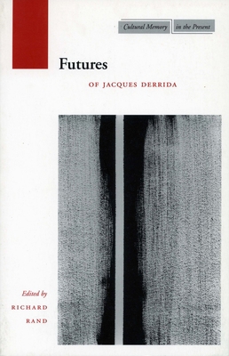 Futures: Of Jacques Derrida 0804739560 Book Cover