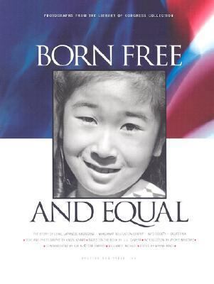 Born Free and Equal: The Story of Loyal Japanes... 1893343057 Book Cover