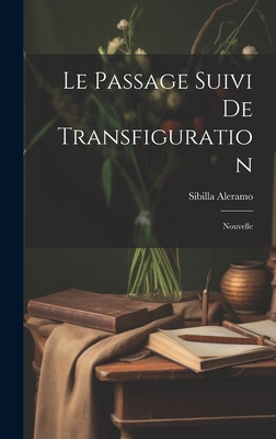 Le Passage suivi de Transfiguration: Nouvelle [French] 1020816015 Book Cover