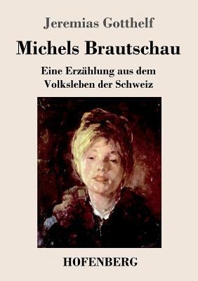 Michels Brautschau: Eine Erzählung aus dem Volk... [German] 3743718243 Book Cover