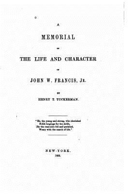 A memorial of the life and character of John W.... 1530448131 Book Cover