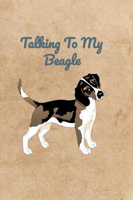 Talking To My Beagle 1072312298 Book Cover