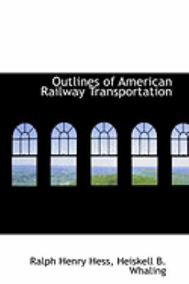 Outlines of American Railway Transportation 0554794632 Book Cover