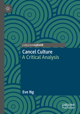 Cancel Culture: A Critical Analysis 303097376X Book Cover