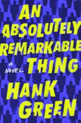 An Absolutely Remarkable Thing 1524744131 Book Cover