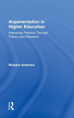 Argumentation in Higher Education: Improving Pr... 0415995000 Book Cover