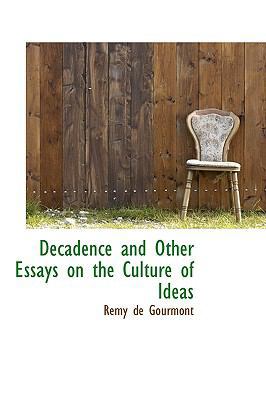Decadence and Other Essays on the Culture of Ideas 1103531824 Book Cover