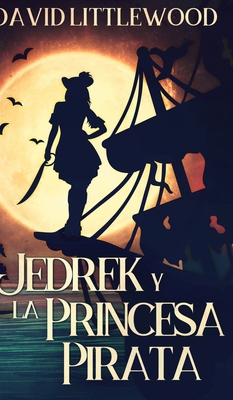 Jedrek y la Princesa Pirata [Spanish] 1034583565 Book Cover