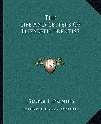 The Life and Letters of Elizabeth Prentiss 1162699698 Book Cover