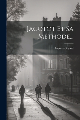 Jacotot Et Sa Méthode... [French] 1022640399 Book Cover