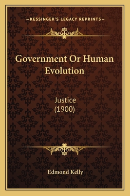 Government Or Human Evolution: Justice (1900) 116647853X Book Cover