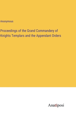 Proceedings of the Grand Commandery of Knights ... 3382132419 Book Cover