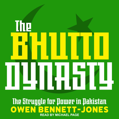 The Bhutto Dynasty: The Struggle for Power in P... 1705272126 Book Cover
