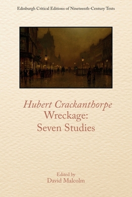 Hubert Crackanthorpe, Wreckage: Seven Studies 1474448364 Book Cover