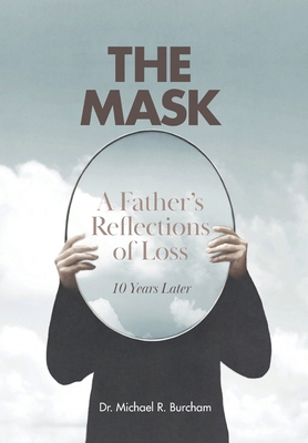 The Mask: A Father's Reflection on Loss 125777784X Book Cover