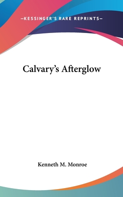 Calvary's Afterglow 1161634258 Book Cover