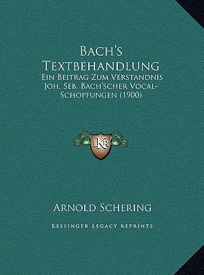 Bach's Textbehandlung: Ein Beitrag Zum Verstand... [German] 1169581714 Book Cover