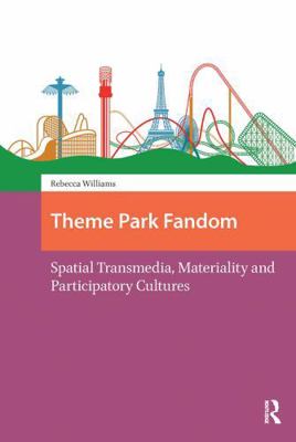 Theme Park Fandom: Spatial Transmedia, Material... 1041189478 Book Cover