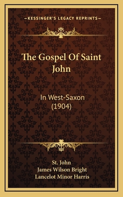 The Gospel Of Saint John: In West-Saxon (1904) 1165566192 Book Cover