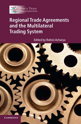 Regional Trade Agreements and the Multilateral ... 1316614018 Book Cover