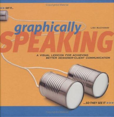 Graphically Speaking: A Visual Lexicon for Achi... 1581802919 Book Cover