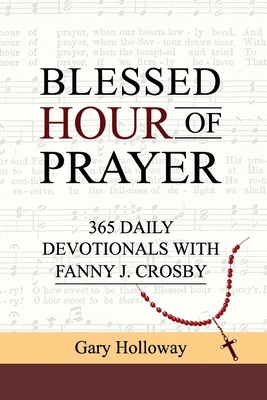 Blessed Hour of Prayer: 365 Daily Devotionals w... 1637463790 Book Cover