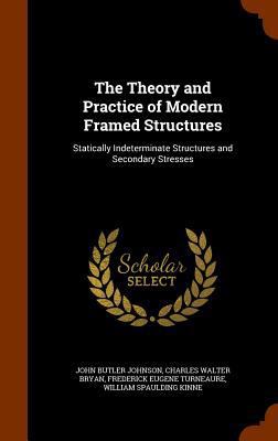 The Theory and Practice of Modern Framed Struct... 1345796951 Book Cover