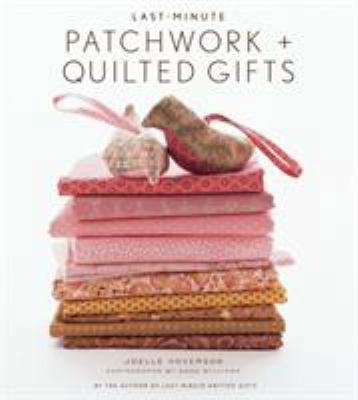 Abrams Publishing Last-Minute Patchwork + Quilt... 1584796340 Book Cover