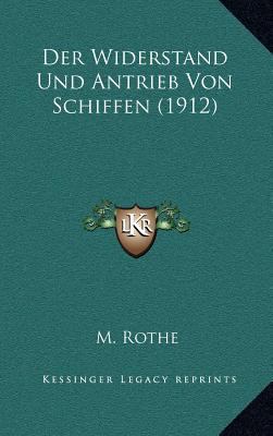 Der Widerstand Und Antrieb Von Schiffen (1912) [German] 1166850668 Book Cover