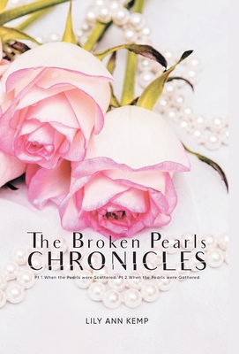 The Broken Pearls Chronicles: Pt 1 When the Pea... 1958122718 Book Cover