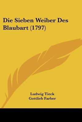 Die Sieben Weiber Des Blaubart (1797) [German] 1104858800 Book Cover