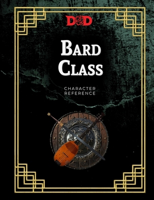 Bard Class Complete Character Journal II: For B... 1387478680 Book Cover