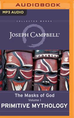 Primitive Mythology: The Masks of God, Volume I 1543662676 Book Cover